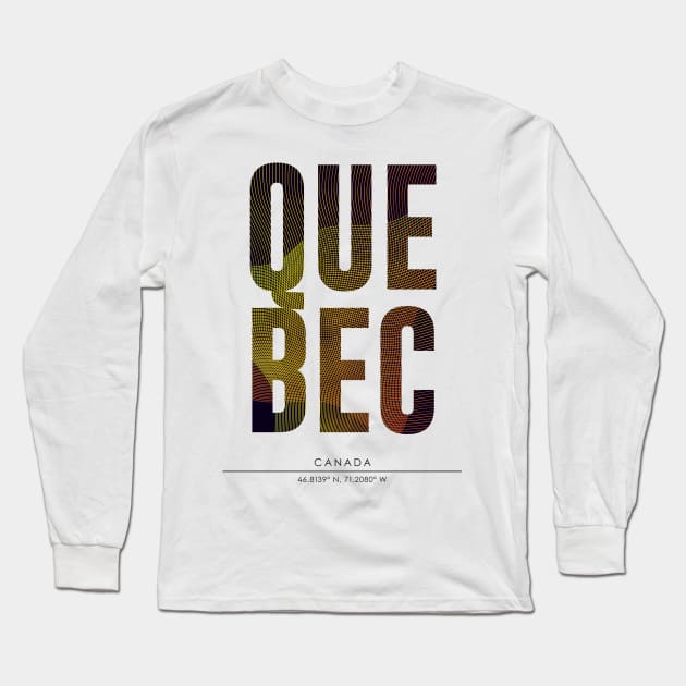 Quebec city typography Long Sleeve T-Shirt by StudioGrafiikka